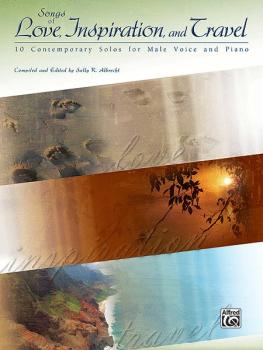 Songs of Love, Inspiration, and Travel: 10 Contemporary Solos for Male (AL-00-32938)