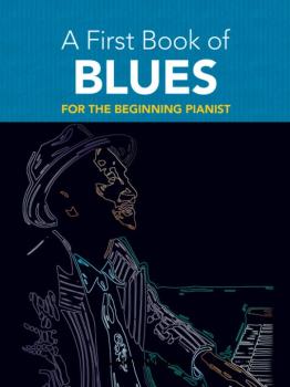 A First Book of Blues: For The Beginning Pianist: 16 Arrangements for  (AL-06-481298)
