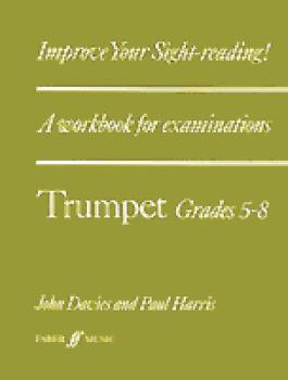 Improve Your Sight-Reading! Trumpet, Grade 5-8: A Workbook for Examina (AL-12-057151152X)