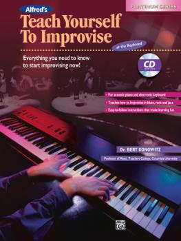 Alfred's Teach Yourself to Improvise at the Keyboard: Everything You N (AL-00-16631)