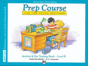Alfred's Basic Piano Prep Course: Activity & Ear Training Book B (For  (AL-00-3092)