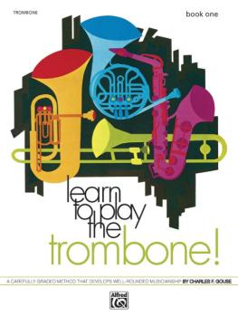 Learn to Play Trombone! Book 1: A Carefully Graded Method That Develop (AL-00-736)