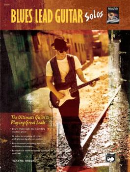 Blues Lead Guitar Solos: The Ultimate Guide to Playing Great Leads (AL-00-21939)