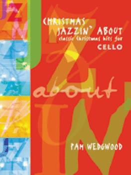 Christmas Jazzin' About for Cello: Classic Christmas Hits (AL-12-0571516955)