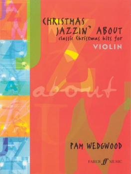 Christmas Jazzin' About for Violin: Classic Christmas Hits (AL-12-0571516947)