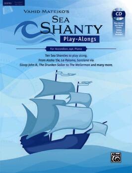 Sea Shanty Play-Alongs for Accordion, opt. Piano: Ten Sea Shanties to  (AL-00-20307US)