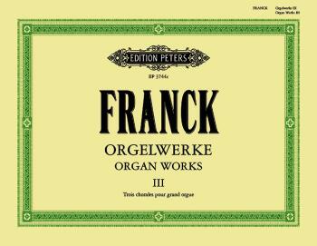 Complete Organ Works in 4 volumes, Volume 3: 3 Chorales E major, B min (AL-98-EP3744C)