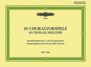 80 Chorale Preludes by German Masters of the 17th and 18th Centuries (AL-98-EP4448)