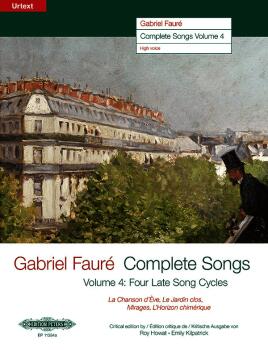 Gabriel Faur?: Complete Songs, Volume 4: Four Late Song Cycles: La Cha (AL-98-EP11394A)