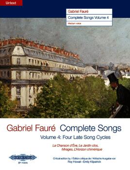 Gabriel Faur?: Complete Songs, Volume 4: Four Late Song Cycles: La Cha (AL-98-EP11394B)