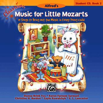 Classroom Music for Little Mozarts: Student CD Book 2: 19 Songs to Bri (AL-00-AA-0000305)