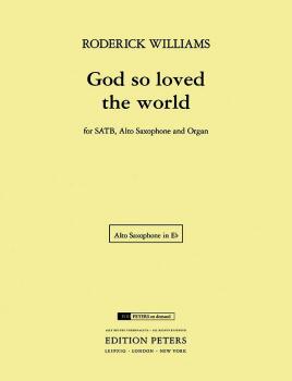God So Loved the World (for SATB, Alto Saxophone and Organ) (AL-98-EP73586A)