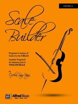 Scale Builder For Cello: Level 4: A progressive system of scales for C (AL-00-20147UK)