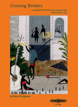 Crossing Borders for Piano, Book 6: A Progressive Introduction to Popu (AL-98-EP7645)