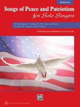 Songs of Peace and Patriotism for Solo Singers: 10 Contemporary Settin (AL-00-38146)