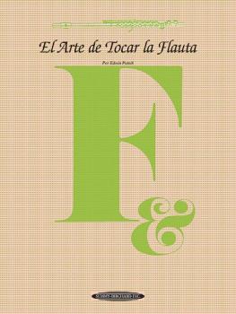 El Arte de Tocar la Flauta: The Art of Flute Playing - Spanish languag (AL-00-0834)