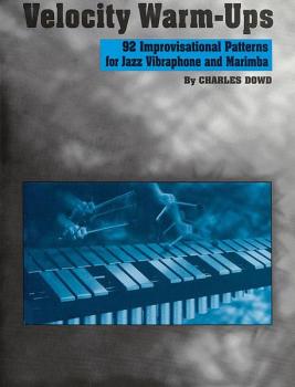 Velocity Warm-Ups for Jazz Vibraphone: 92 Improvisational Patterns for (AL-00-EL03172)