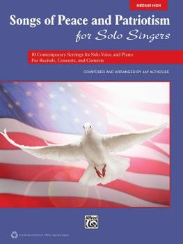Songs of Peace and Patriotism for Solo Singers: 10 Contemporary Settin (AL-00-38143)