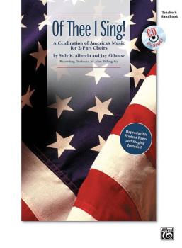Of Thee I Sing!: A Celebration of America's Music for 2-Part Choirs (AL-00-27438)