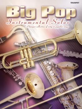 Big Pop Instrumental Solos for Trumpet (Revised) (AL-12-0571531806)