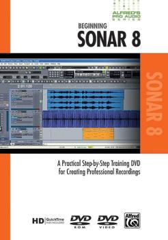 Alfred's Pro Audio Series: Beginning Sonar 8: A Practical Step-by-Step (AL-00-33633)