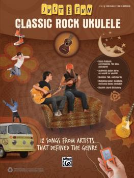 Just for Fun: Classic Rock Ukulele: 12 Songs from Artists That Defined (AL-00-42689)
