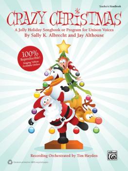 Crazy Christmas: A Jolly Holiday Songbook or Program for Unison Voices (AL-00-39938)