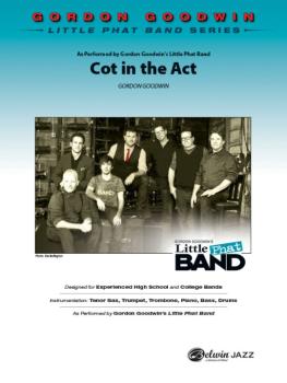 Cot in the Act: As Performed by Gordon Goodwin's Little Phat Band (AL-00-41148S)