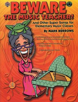 Beware the Music Teacher!: And Other Super Songs for Elementary Music  (AL-00-0687B)