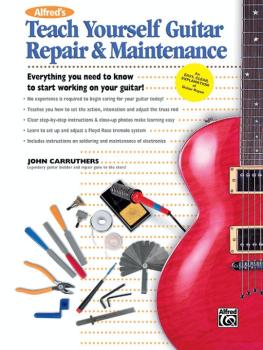 Alfred's Teach Yourself Guitar Repair & Maintenance: Everything You Ne (AL-00-22854)