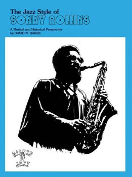 The Jazz Style of Sonny Rollins (Tenor Saxophone): A Musical and Histo (AL-00-SB99)