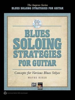 Blues Soloing Strategies for Guitar: Concepts for Various Blues Styles (AL-00-37766)