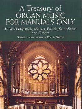 A Treasury of Organ Music for Manuals Only: 46 Works by Bach, Mozart,  (AL-06-435822)
