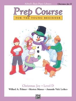 Alfred's Basic Piano Prep Course: Christmas Joy! Book D (For the Young (AL-00-6479)