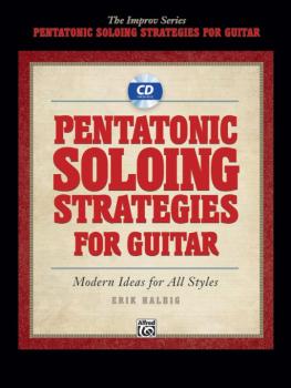 Pentatonic Soloing Strategies for Guitar: Modern Ideas for All Styles (AL-00-35302)