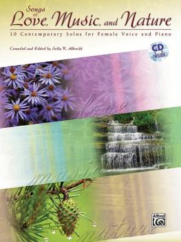 Songs of Love, Music, and Nature: 10 Contemporary Solos for Female Voi (AL-00-32937)