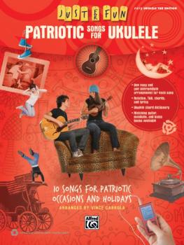 Just for Fun: Patriotic Songs for Ukulele: 10 Songs for Patriotic Occa (AL-00-41057)
