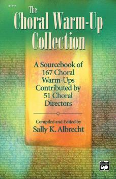 The Choral Warm-Up Collection: A Sourcebook of 167 Choral Warm-Ups Con (AL-00-21676)