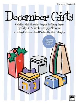 December Gifts: A Holiday Mini-Musical or Program for Young Singers (AL-00-21772)