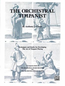 The Orchestral Timpanist: Techniques and Etudes for Developing the Art (AL-00-EL02768)