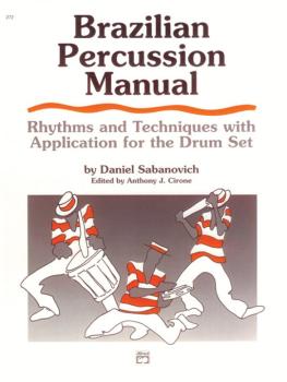 Brazilian Percussion Manual: Rhythms and Techniques with Application f (AL-00-272)