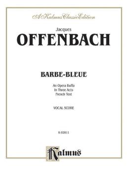 Barbe-Bleue, An Opera Buffa in Three Acts: Vocal Score with French Tex (AL-00-K02011)