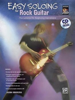 Easy Soloing for Rock Guitar: Fun Lessons for Beginning Improvisers (AL-00-30254)