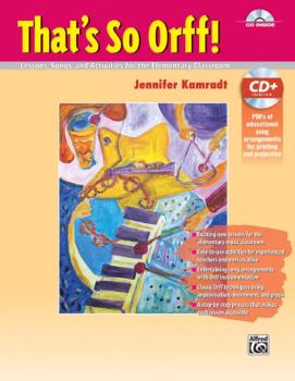 That's So Orff!: Lessons, Songs, and Activities for the Elementary Cla (AL-00-42360)