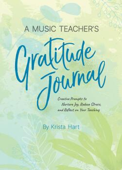 A Music Teacher's Gratitude Journal: Creative Prompts to Nurture Joy,  (AL-00-49400)