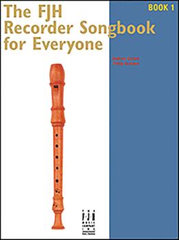 The FJH Recorder Song Book for Everyone 1 (AL-98-I-1053)