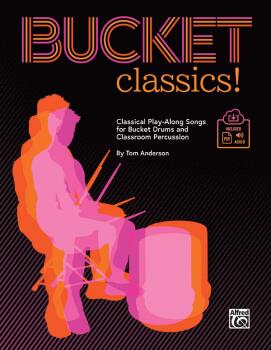 Bucket Classics!: Classical Play-Along Songs for Bucket Drums and Clas (AL-00-50316)