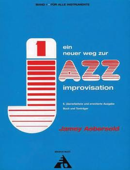 Ein neuer Weg zur Jazz Improvisation: berarbeitete und erweiterte Aus (AL-01-ADV14001)