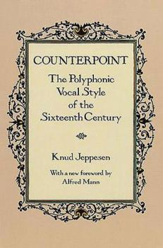 Counterpoint: The Polyphonic Vocal Style of the Sixteenth Century: The (AL-06-27036X)